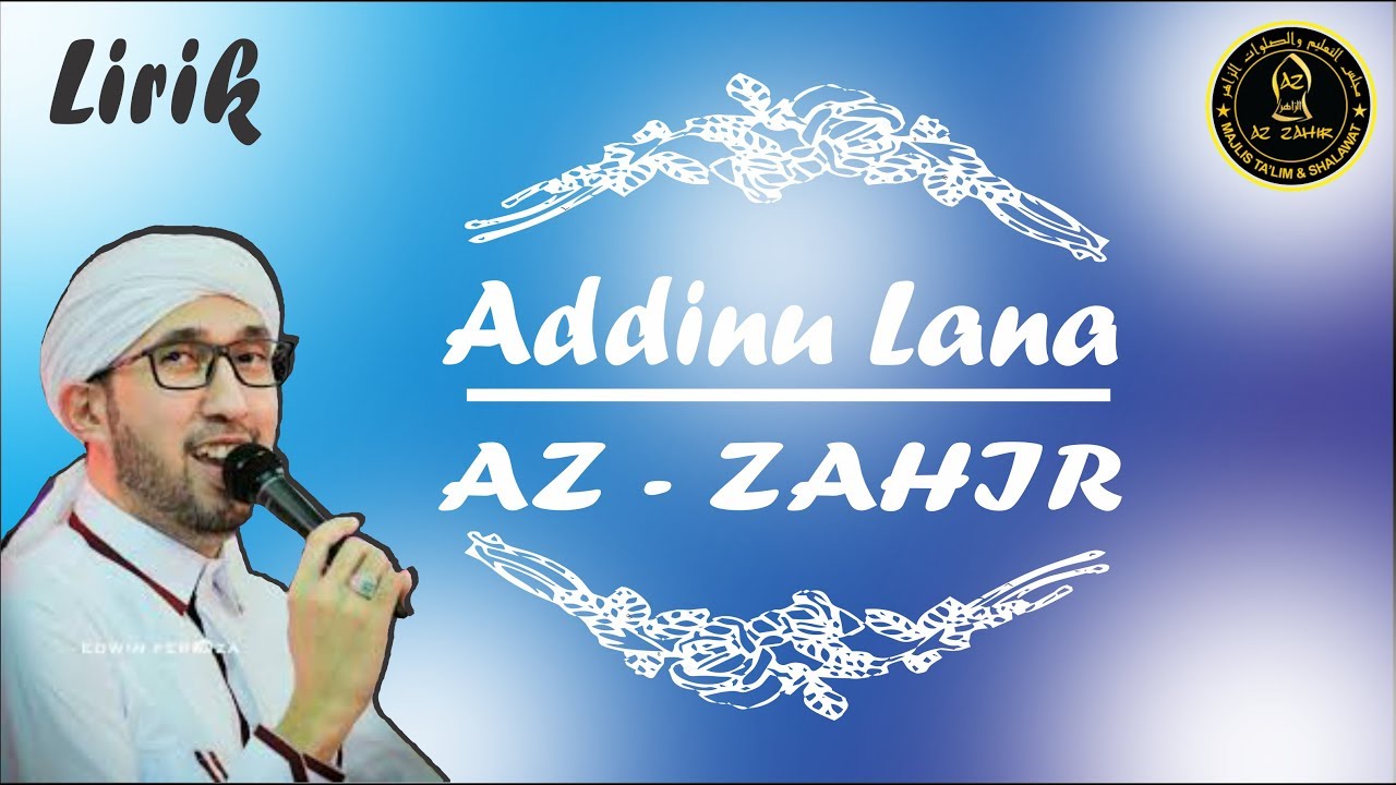 Addinu Lana Lirik / Lirik Lagu Addinu Lana Az Zahir : About press